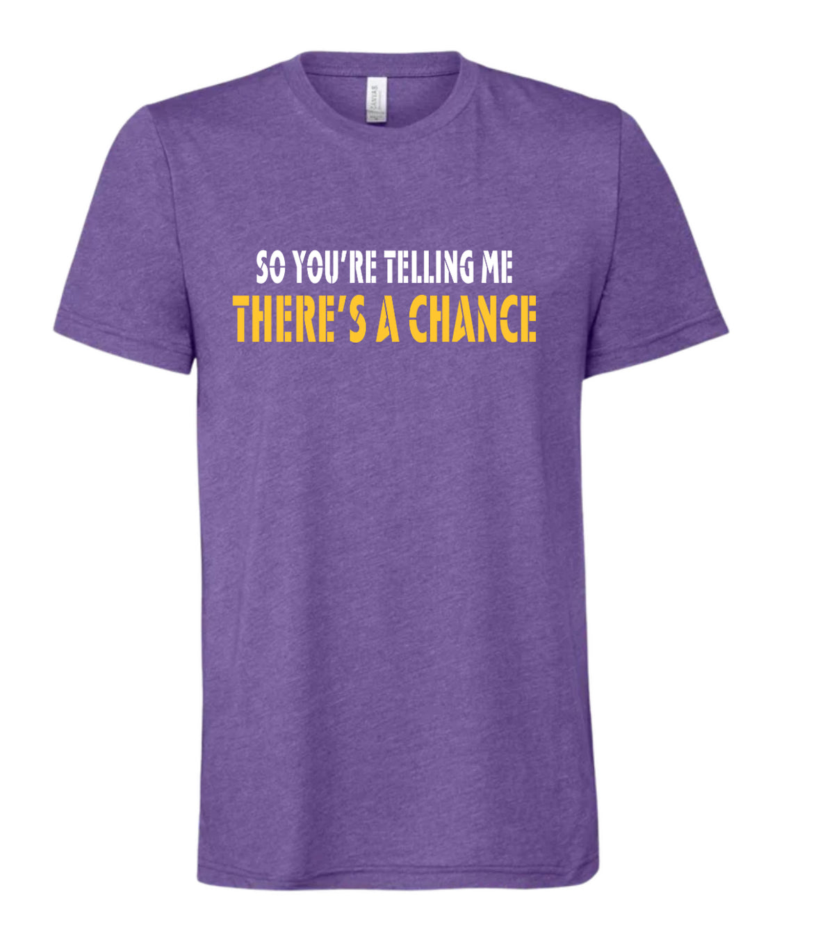THERE’S A CHANCE TEE SHIRT