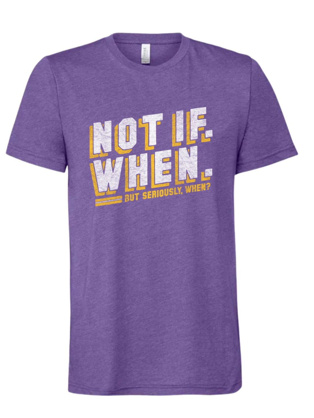 NOT IF. WHEN.